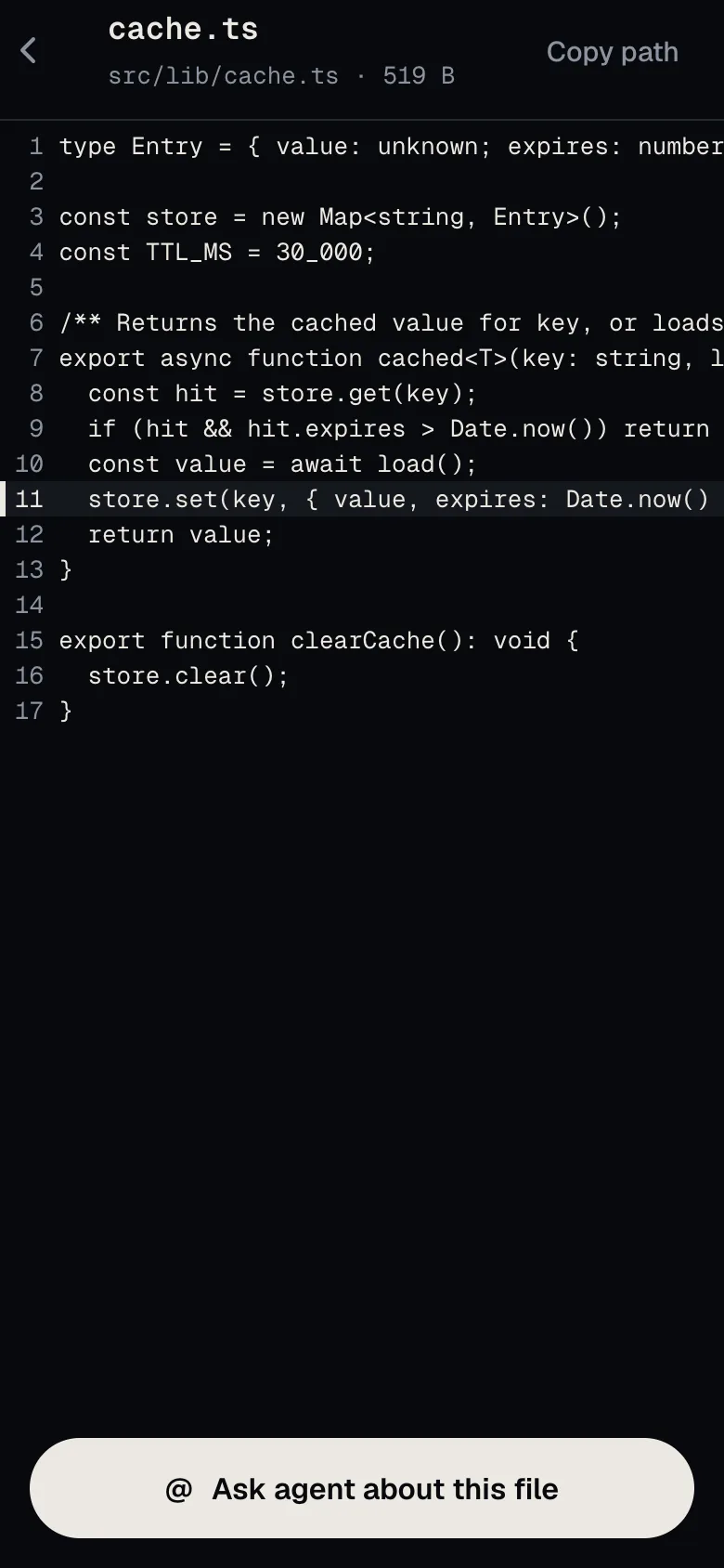 The file viewer shows src/lib/cache.ts with line numbers, opened from a tapped path; line 11 is highlighted, Copy path is at the top and the Ask agent about this file button is at the bottom.